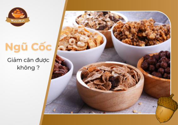 Ngũ cốc có giảm cân được không ?